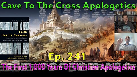 The 1st 1,000 Years Of Christian Apologetics - Ep.241 - A Brief History Of Apologetics - Part 2
