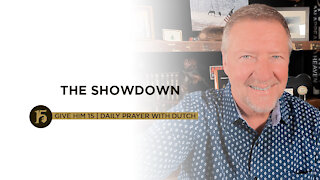 The Showdown | Give Him 15: Daily Prayer with Dutch | July 15