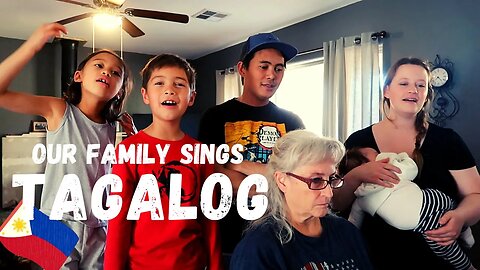 Our Family sings TAGALOG
