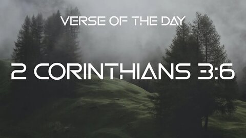 November 5, 2022 - 2 Corinthians 3:6 // Verse of the Day