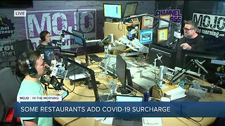 Mojo in the Morning: Some restaurants add COVID-19 surcharge