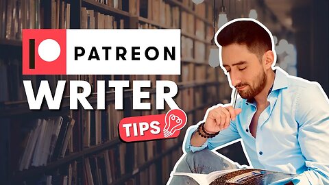 Patreon Tips for Writers