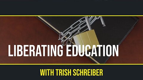 Ep. 23 - Liberating Education with Trish Schreiber