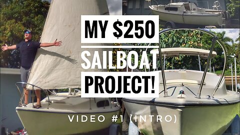 My $250 Liveaboard Sailboat! (VIDEO #1 LIVE INTRO)