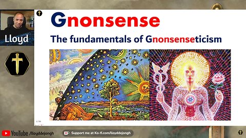 GNOSENSE. THE FUNDAMENTALS OF GNOSTICISM PT1 by Lloyd De Jongh