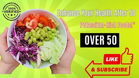 Ultimate Guide: Enhance Your Health After 50 by Incorporating Potassium-Rich Foods!"