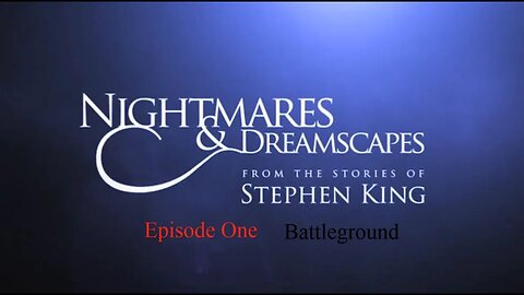 Nightmares & Dreamscapes - Episode One - Battleground - TV Mini Series 2006 - Fantasy/Horror - HD