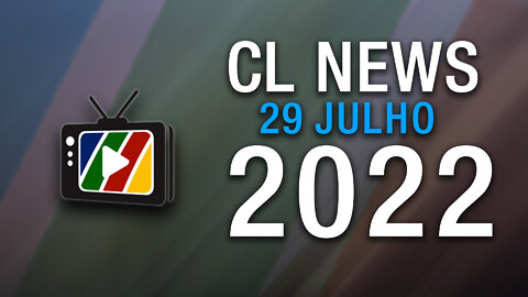 Promo CL News 29 Julho 2022
