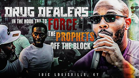Drug Dealers in the Hood try to FORCE the Prophets off the BLOCK!