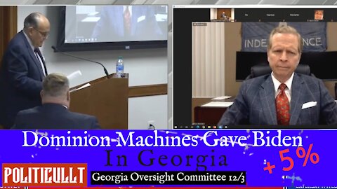 Dominion Machine Gave Biden +5% Votes in Georgia - Georgia Oversight Committee 12/3