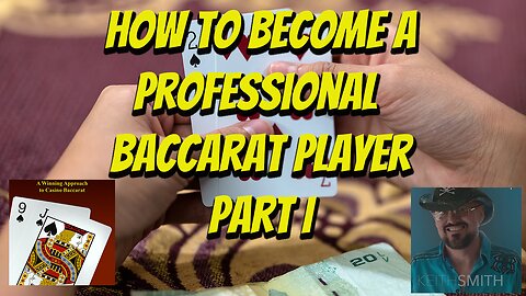 How to Become A Professional Baccarat Player Part 1