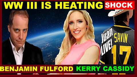 JUAN O SAVIN & KERRY CASSIDY 💥 BENJAMIN FULFORD, Q DROP BOMBSHELL 💥 THE STORM IS UPON US