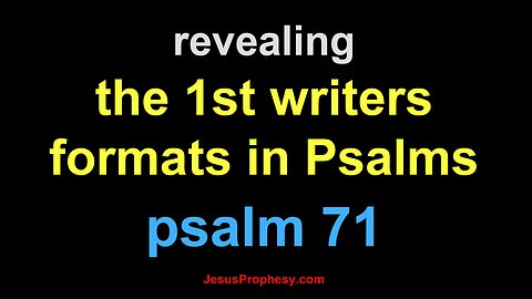 psalm 71 Jesus revealing the 1st writers hidden format
