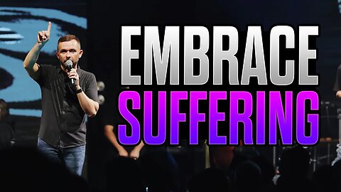 Embrace Suffering | Fire Preaching