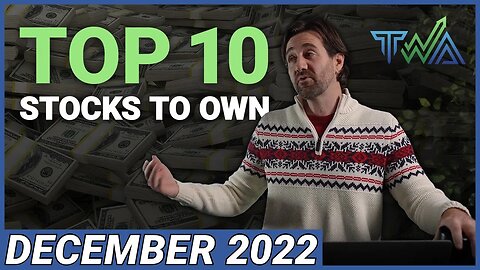 Top 10 Stocks to Own for December 2022 | The Wealth Advisory