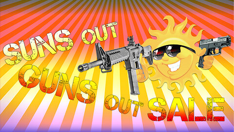 Our Suns Out Guns Out Sale is Here at KYGUNCO