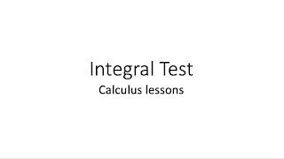 Integral Test (Calculus) | Simplified with Examples