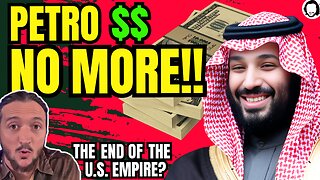 BREAKING: Saudi Arabia ENDS The Petrodollar!