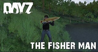 The Fish Thief - DayZ