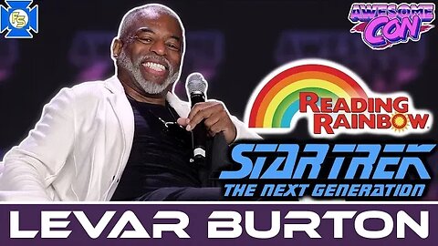 STAR TREK & READING RAINBOW LeVar Burton Panel – Awesome Con 2023