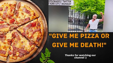 Give Me Pizza Or Give Me Death!