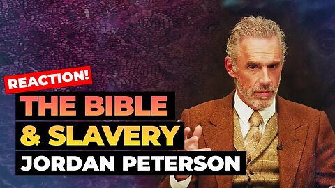 Jordan Peterson: Does the Bible Condone Slavery? #reaction
