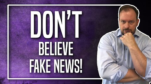 Don't Believe Fake News!