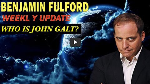 BENJAMIN FULFORD WEEKLY GEO-POLITICAL UPDATE. 100 TRILLION TO BE ALLOCATED 4 HUMANITY JGANON SGANON