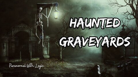 Haunted Graveyards.