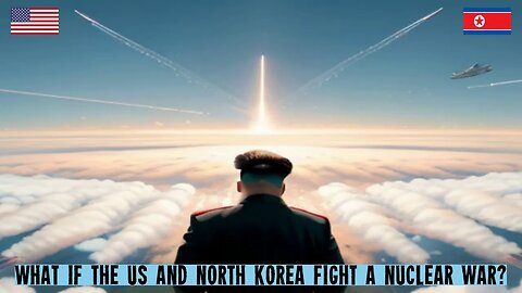 What if the US and North Korea fight a nuclear war? #usa #northkorea #nuclear