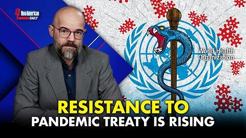 Resistance to the WHO Pandemic Treaty is Rising. The Cowards in DC Don't Have the Same Integrity