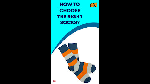 How to Choose the Right Socks ?