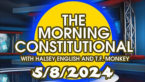 The Morning Constitutional: May 8th, 2024