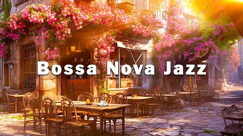Bossa Nova Jazz with Summer Coffee Shop Ambience | Bossa Nova Music for Good Mood