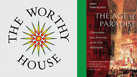 The Age of Paradise: Christendom from Pentecost to the First Millennium (John Strickland)