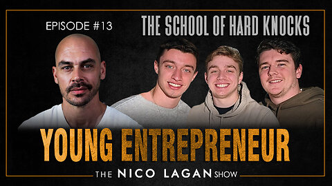 What Makes a Young Entrepreneur with The School of Hard Knocks | The Nico Lagan Show