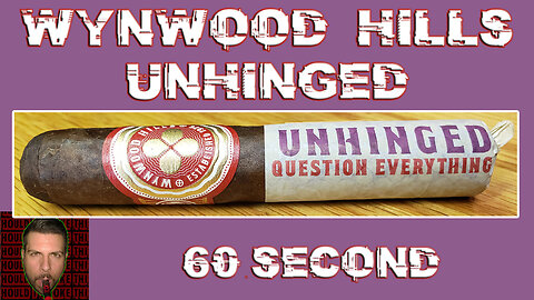 60 SECOND CIGAR REVIEW - Wynwood Hills Unhinged