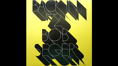 Bob Seger - Back In 72 (1973) [Complete Vinyl LP]