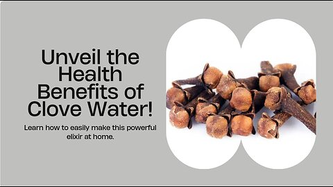 The Incredible Benefits of Clove Water and How to Make It!