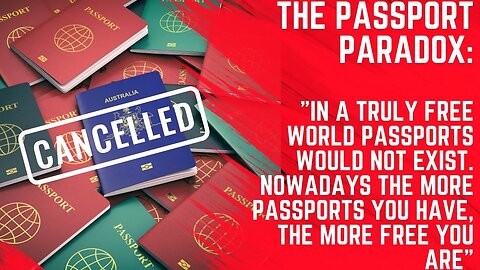 The Passport Paradox: For Max Freedom Yu Must Have Multiple Passports