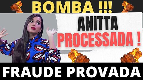 🆘🆘 ANITTA - FRAUDE COMPROVADA POR LAUDO PERICIAL 🆘🆘