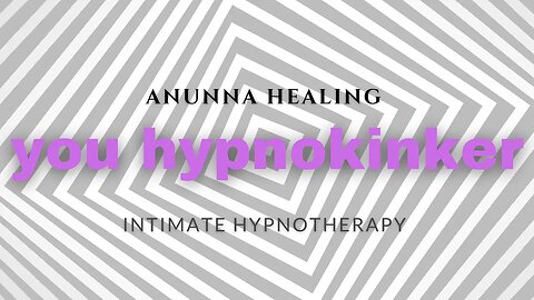 Anunna Healings "Hypnokinker" #hypnosis