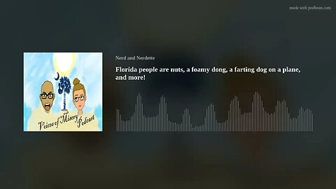 Florida people are nuts, a foamy dong, a farting dog on a plane, and more!