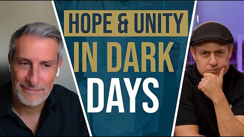 Hope and Unity in dark days - Pod for Israel War update