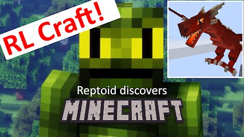 Reptoid Discovers Minecraft - S01 E12 - RL Craft!