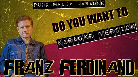 Franz Ferdinand - Do You Want to (Karaoke Version) Instrumental - PMK