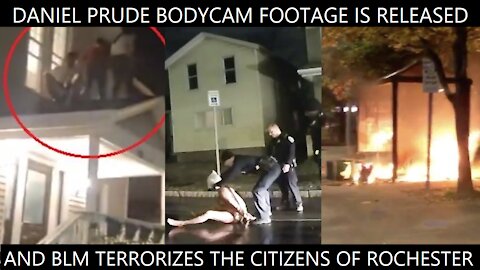 FULL VIDEO: BLM riots and terrorizes Rochester, NY after the release of Daniel Prude bodycam footage