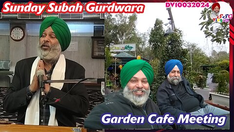 Sunday Subah Gurdwara | Garden Cafe Meeting DV10032024 @SSGVLogLife