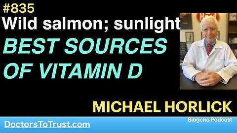 MICHAEL HORLICK 4 | Wild salmon; sunlight BEST SOURCES OF VITAMIN D