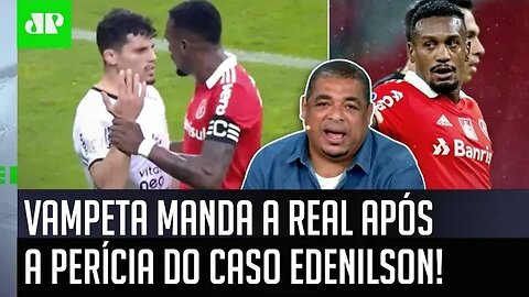 "Velho, eu TE FALO que..." Perícia do Caso Edenilson é REVELADA, e Vampeta MANDA REAL!